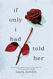 If only I had told her - Laura Nowlin