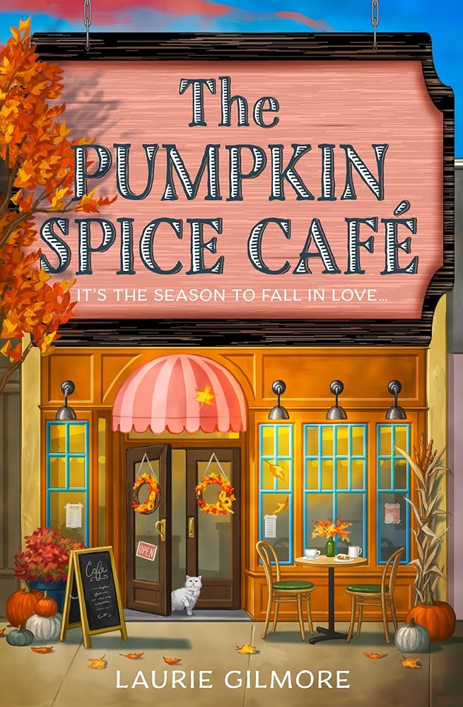 The pumpink spice café - Laurie Gilmore