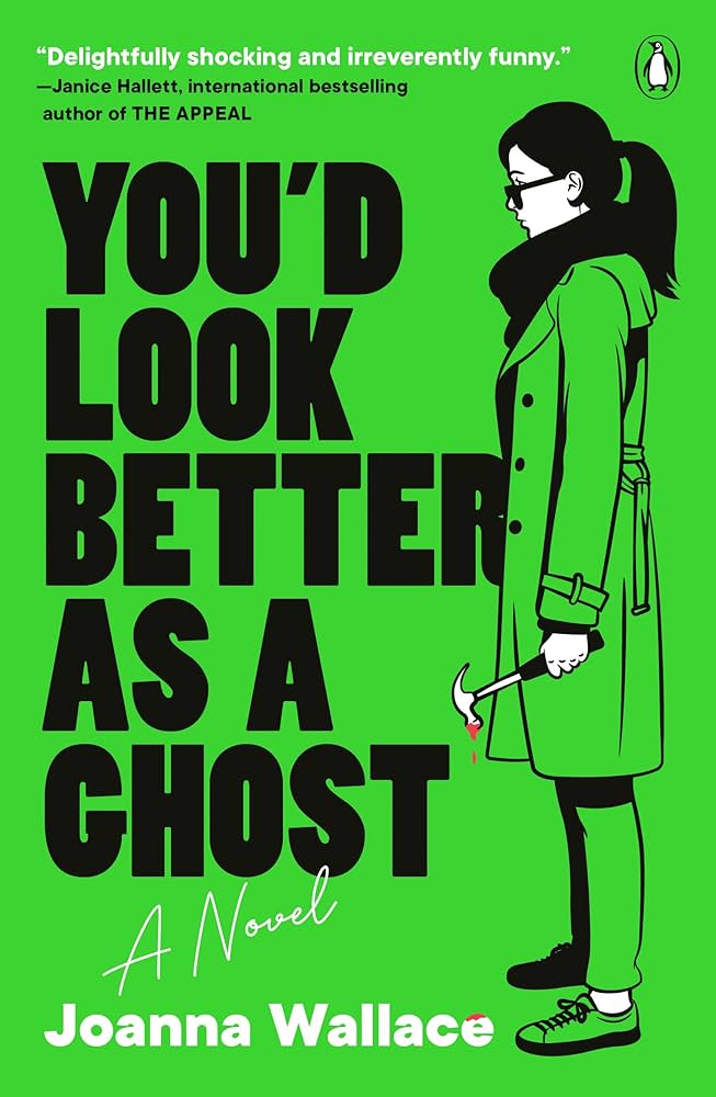 You'd look better as a ghost - Joanna Wallace